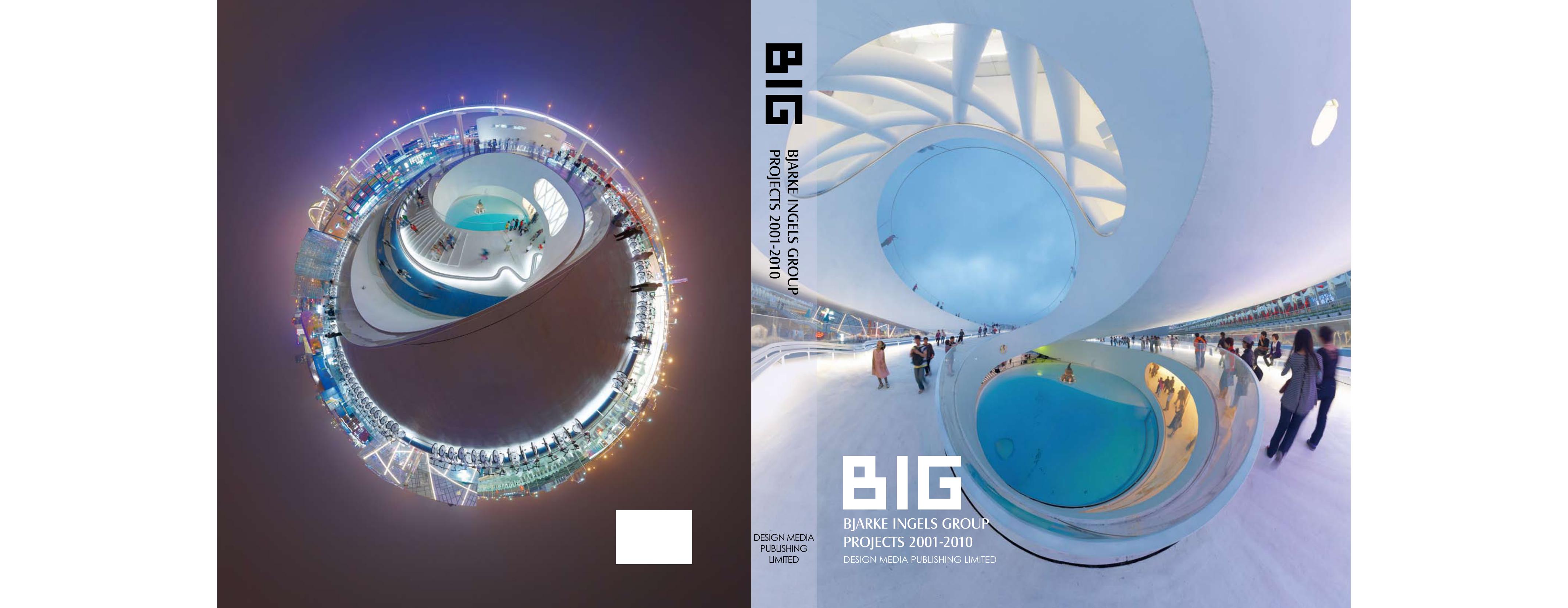 BIG Bjarke Ingels Group Projects 2001-2010 by BIG Architecture