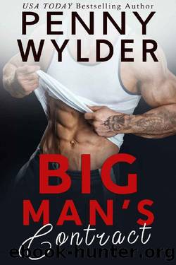 BIG MAN'S CONTRACT (A Bad Boy Second Chance Romance) by Penny Wylder
