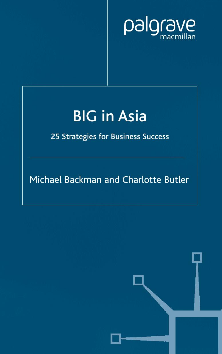 BIG in Asia: 25 Strategies for Business Success by Michael Backman Charlotte Butler (auth.)