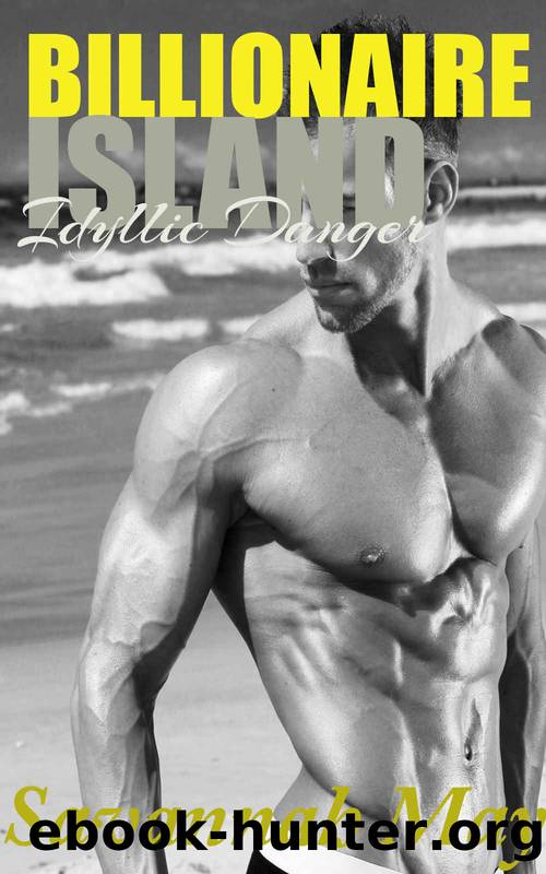 BILLIONAIRE ISLAND: Idyllic Danger by Savannah May