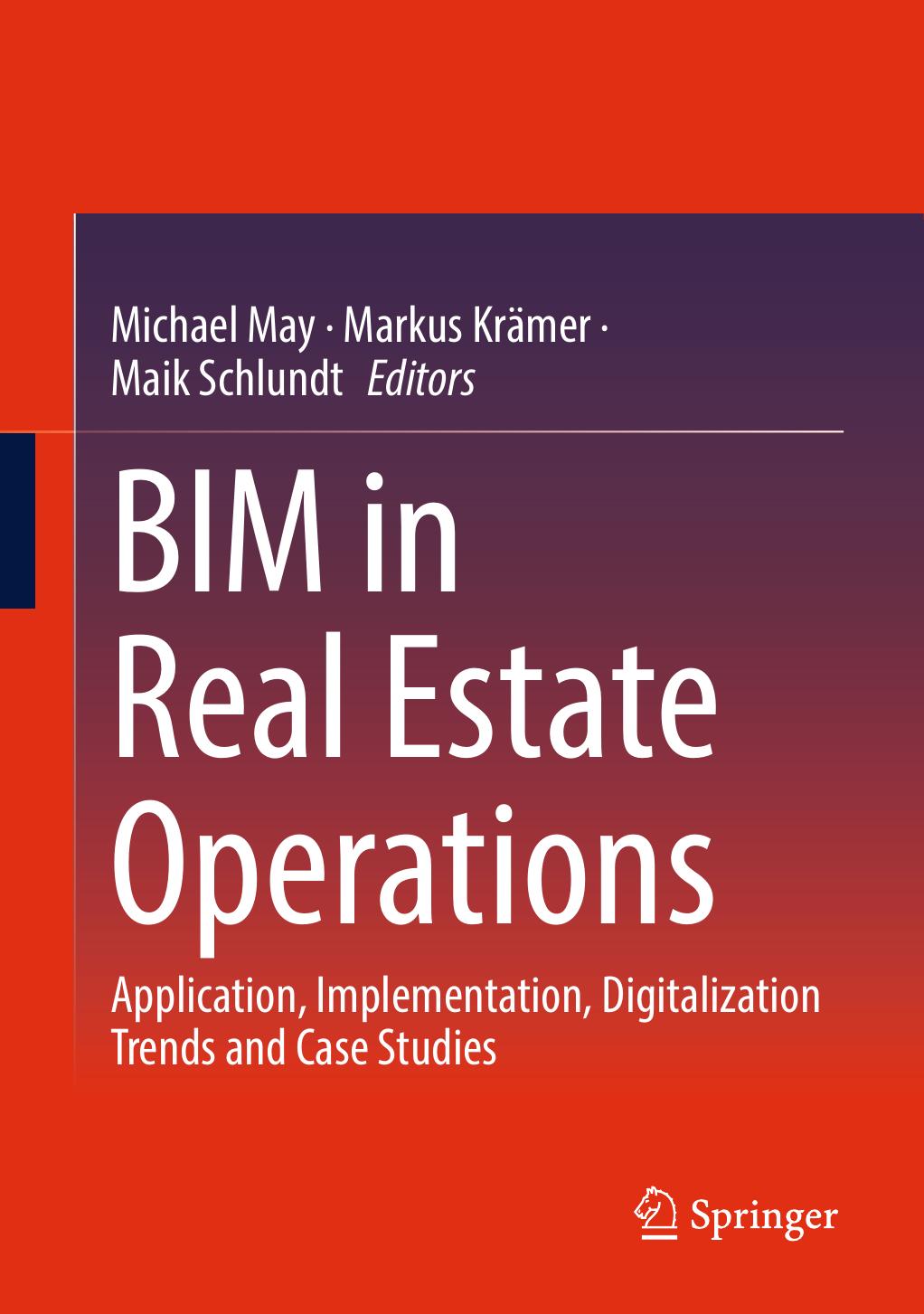 BIM in Real Estate Operations: Application, Implementation, Digitalization Trends and Case Studies by Michael May Markus Krämer Maik Schlundt
