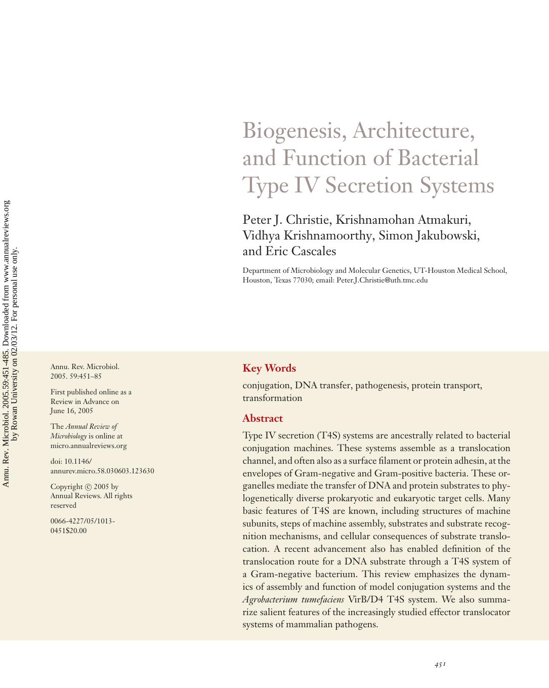 BIOGENESIS, ARCHITECTURE, AND FUNCTION OF BACTERIAL TYPE IV SECRETION SYSTEMS by Peter J. Christie Krishnamohan Atmakuri Vidhya Krishnamoorthy Simon Jakubowski & Eric Cascales