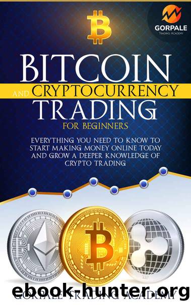 BITCOIN AND CRYPTOCURRENCY TRADING FOR BEGINNERS by Trading Academy Gorpale & Benjamin Warren Ray