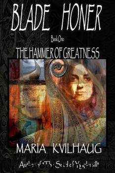 BLADE HONER--Book One by Maria Kvilhaug