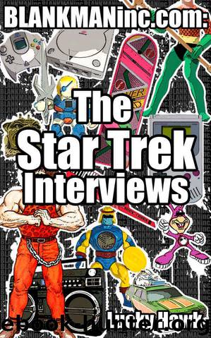 BLANKMANinc.com: The Star Trek Interviews by Hawk Lucky