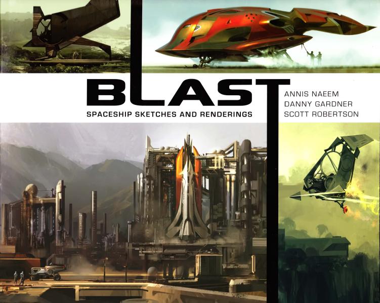 BLAST: spaceship sketches and renderings by Scott Robertson Daniel Gardner Annis Naeem
