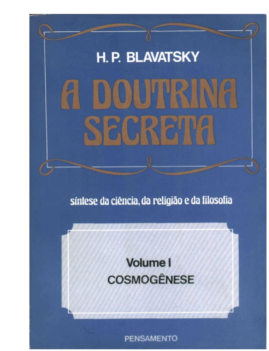BLAVATSKY, H. P. by A Doutrina Secreta vol 1