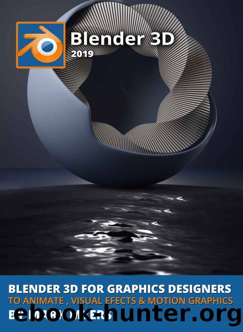 BLENDER 3D FOR GRAPHICS DESIGNERS TO ANIMATE , VISUAL EFECTS & MOTION GRAPHICS by MYERS MARK