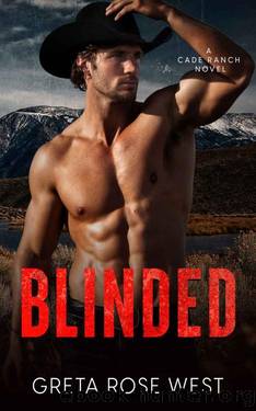 BLINDED: An Enemies-to-Lovers Cowboys of Cade Ranch Novel (The Cade Ranch Series Book 5) by Greta Rose West