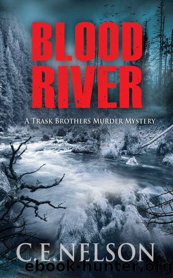 BLOOD RIVER: A Trask Brothers Murder Mystery by C.E. Nelson