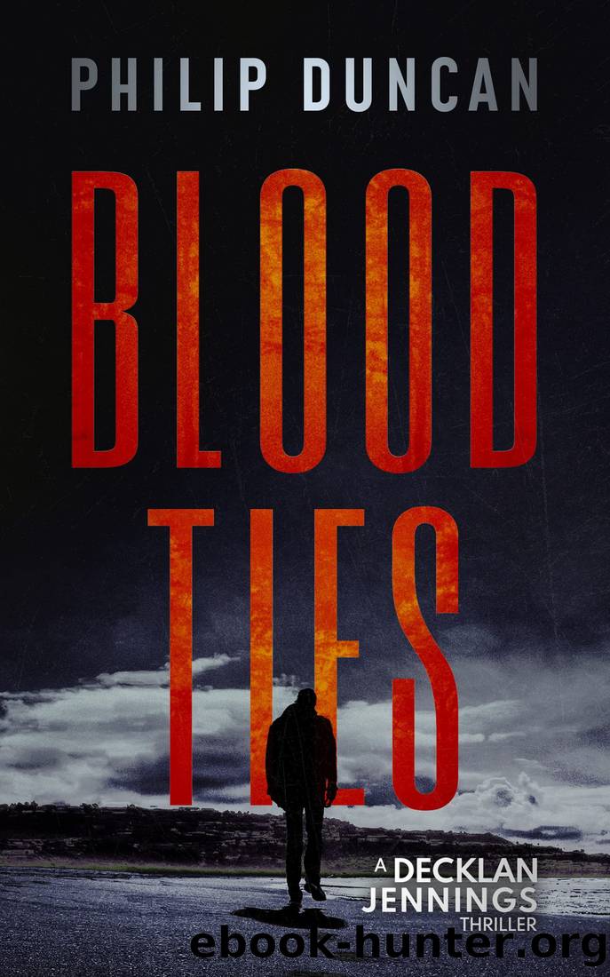 BLOOD TIES (Decklan Jennings Thriller Book 1) by Philip Duncan