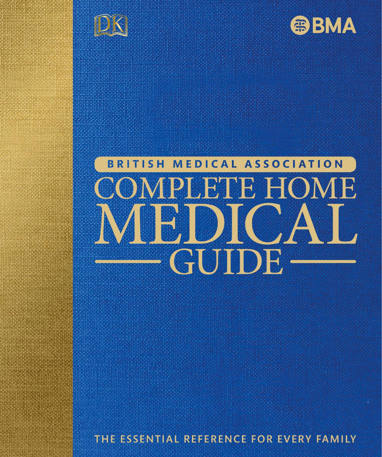 BMA Complete Home Medical Guide - The Essential Reference for Every Family (4th Ed) by Dorling Kindersley/British Medical Association