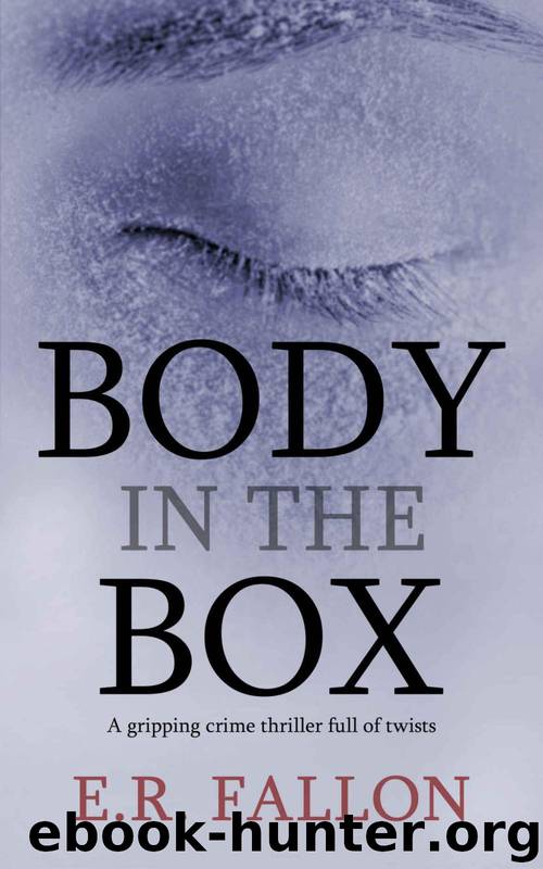 BODY IN THE BOX a gripping crime thriller full of twists by E.R. FALLON