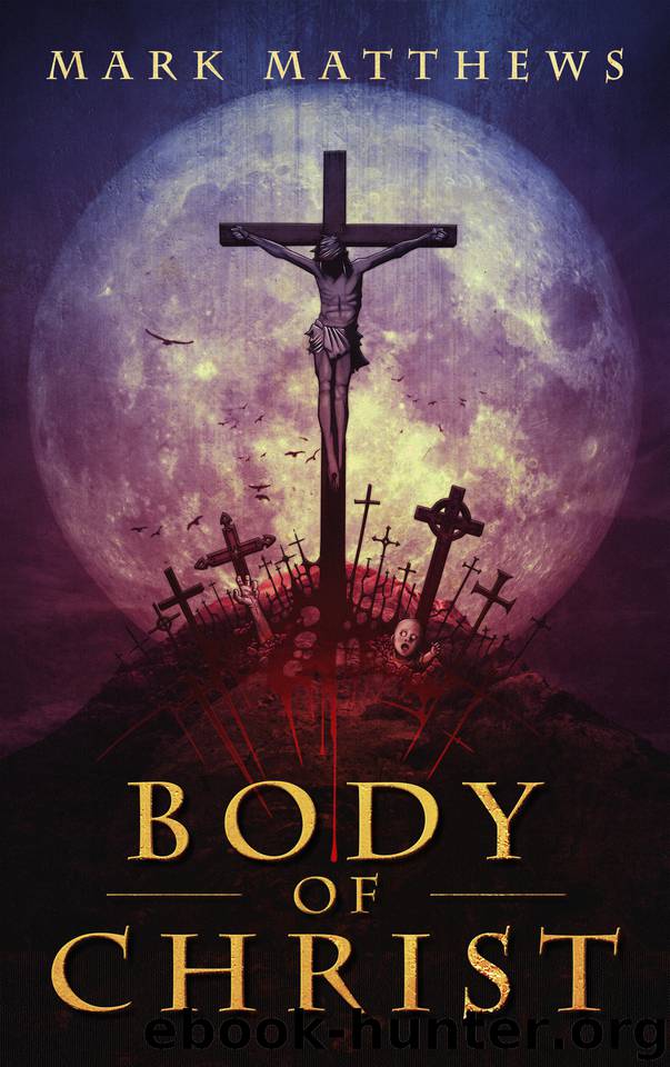 BODY OF CHRIST: A Novella by Matthews Mark
