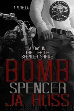 BOMB: A Day in the Life of Spencer Shrike by JA Huss