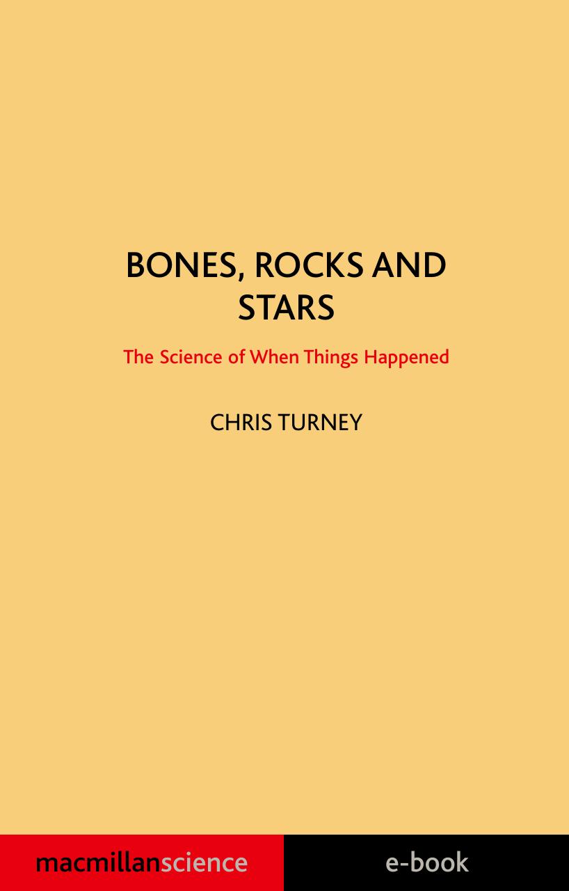 BONES, ROCKS AND STARS: The Science of When Things Happened by Chris Turney