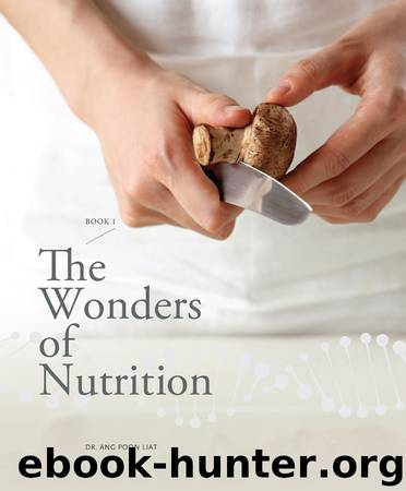 BOOK 1: The Wonders of Nutrition | BOOK 2: Roadmaps to Recovery by DR. Ang Poon Liat