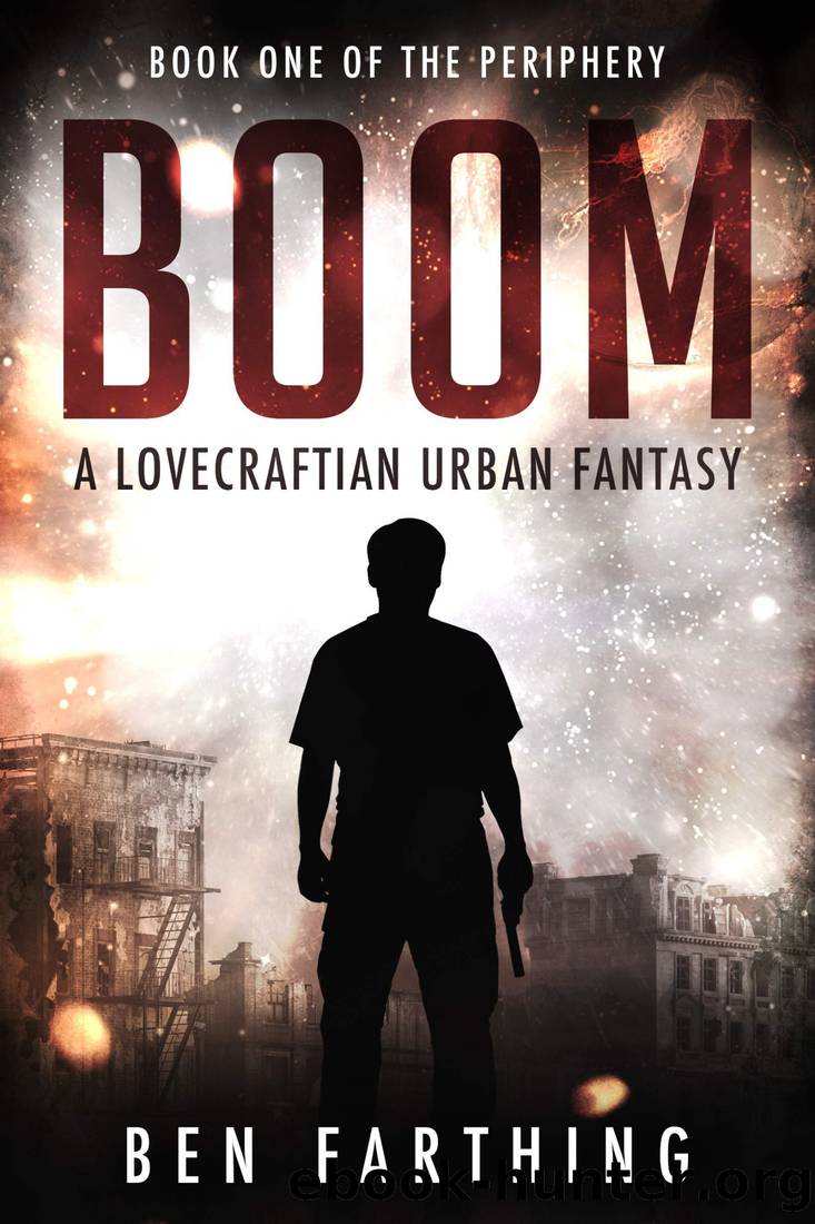 BOOM: A Lovecraftian Urban Fantasy Thriller by Ben Farthing