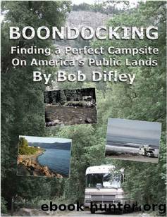 BOONDOCKING: Finding a Perfect Campsite on America's Public Lands by Bob Difley