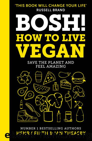 BOSH! How to Live Vegan by Henry Firth