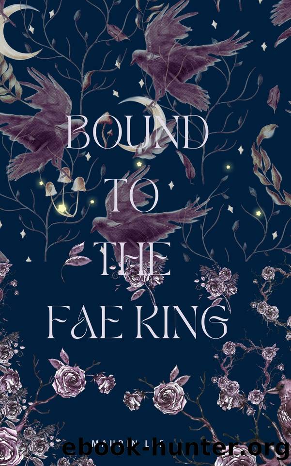 BOUND TO THE FAE KING: A standalone enemies to lovers Fantasy romance by Lee Maurin
