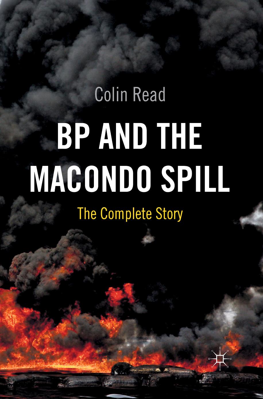 BP and the Macondo Spill: The Complete Story by Colin Read (auth.)
