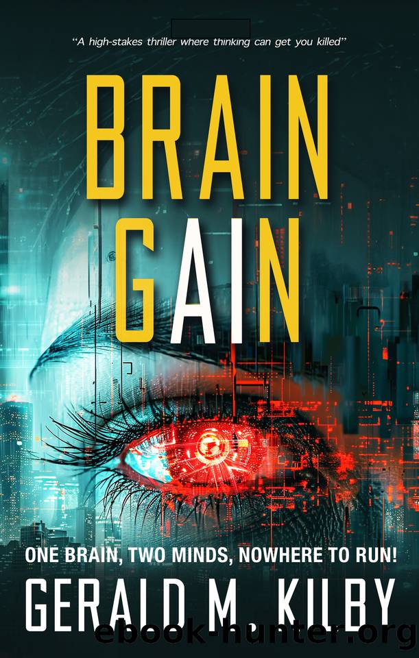 BRAIN GAIN: A high-stakes technothriller by Gerald M. Kilby