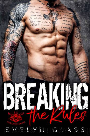 BREAKING THE RULES: Forsaken 99 MC by Evelyn Glass