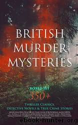 BRITISH MURDER MYSTERIES Boxed Set: 350+ Thriller Classics, Detective Novels & True Crime Stories: Sherlock Holmes, Hercule Poirot Cases, P. C. Lee Series, ... Cases, EugÃ©ne Valmo by unknow