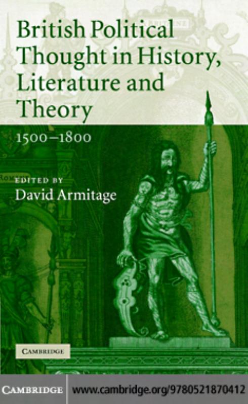 BRITISH POLITICAL THOUGHT IN HISTORY, LITERATURE AND THEORY, 1500â1800 by DAVID ARMITAGE (edt)