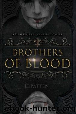 BROTHERS OF BLOOD: A New Orleans Vampyre Novella (New Orleans Haunts Series Book 1) by J.T. Patten