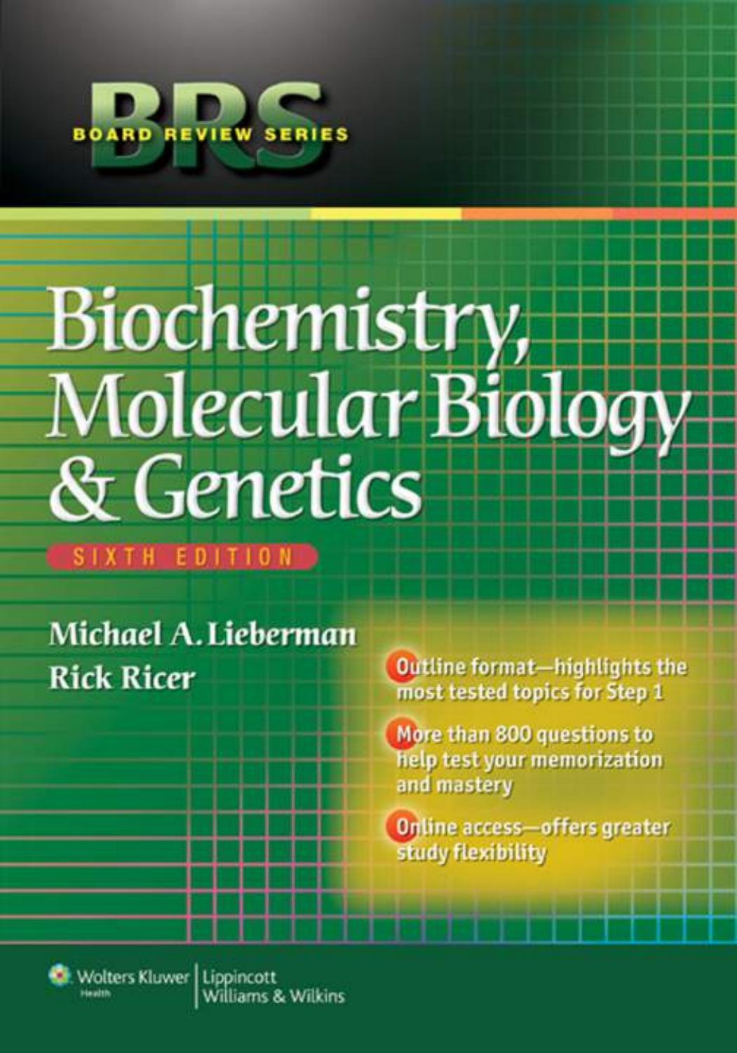 BRS Biochemistry, Molecular Biology, and Genetics (Michael A Lieberman Rick ricer) sixth ed by rick Ricer Michael a lieberman