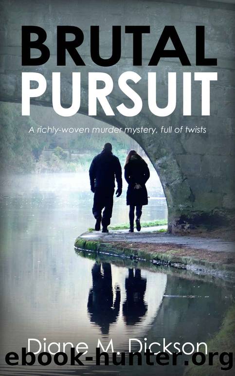 BRUTAL PURSUIT: a richly-woven murder mystery, full of twists (DI Tanya Miller investigates Book 3) by Diane M Dickson