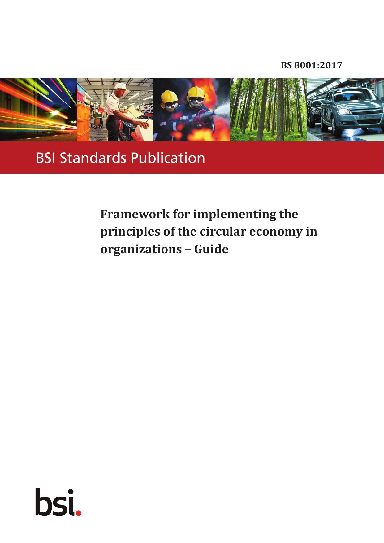 BS 8001:2017 Framework for implementing the principles of the circular economy in organizations â Guide by British Standards Institute