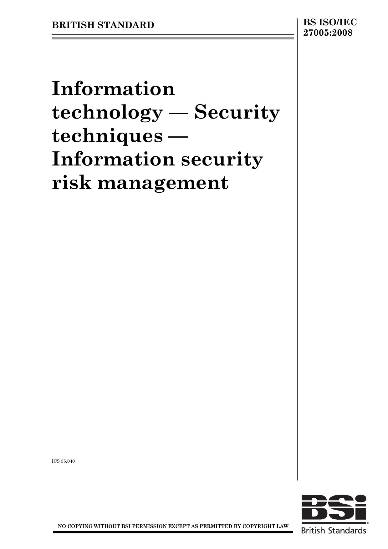BS ISO IEC 27005:2008 Information technology -- Security techniques -- Information security risk management by BSI