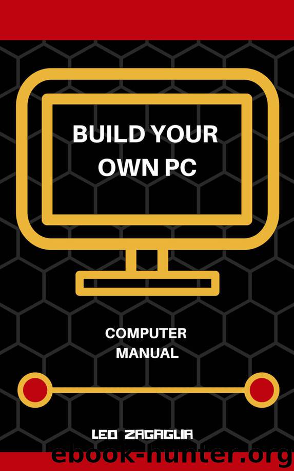 BUILD YOUR OWN PC: COMPUTER MANUAL by Zagaglia Leo