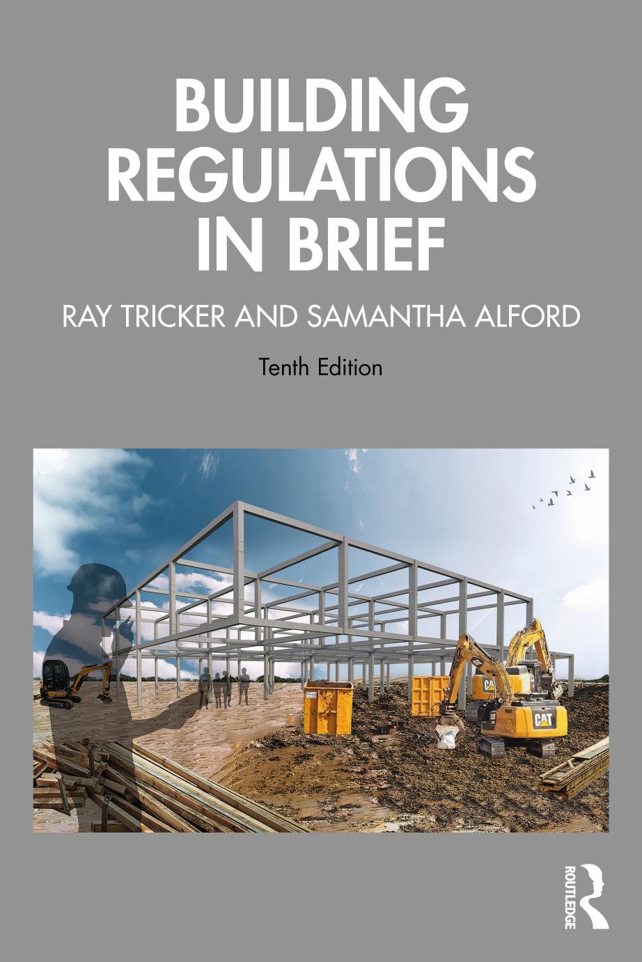 BUILDING REGULATIONS IN BRIEF. by RAY ALFORD SAMANTHA TRICKER