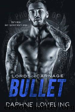 BULLET: Lords of Carnage MC by Daphne Loveling