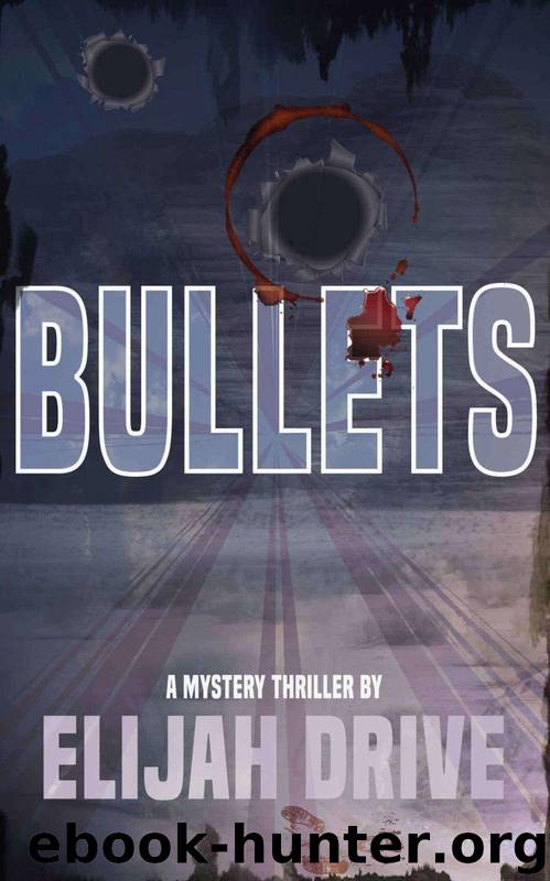 BULLETS by Elijah Drive
