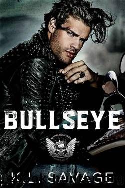 BULLSEYE (RUTHLESS KINGS MCâ¢ LAS VEGAS CHAPTER (A RUTHLESS UNDERWORLD NOVEL) Book 12) by K.L. Savage