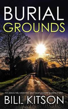 BURIAL GROUNDS an absolutely addictive and heart-pounding crime thriller (Detective Mike Nash Murder Mystery Book 14) by BILL KITSON