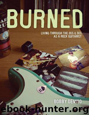BURNED - Living Through the 80s and 90s as a Rock Guitarist by Bobby DeVito
