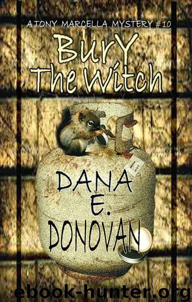 BURY THE WITCH: Book 10 (Detective Marcella Witch's Series) by Donovan Dana E