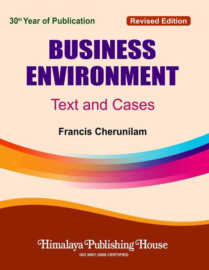 BUSINESS ENVIRONMENT TEXT AND CASES by FRANCIS CHERUNILAM