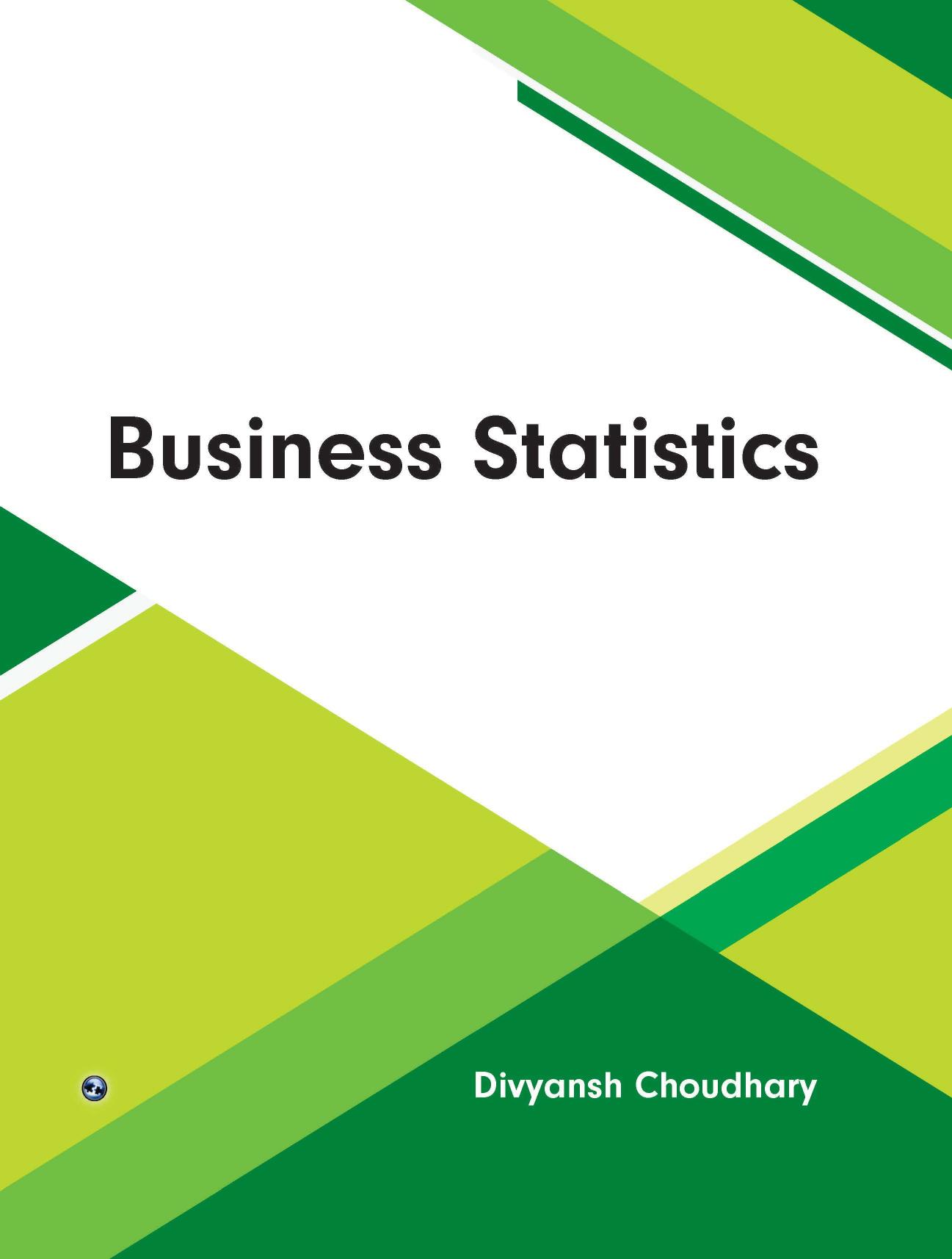 BUSINESS STATISTICS by Divyansh Choudhary;