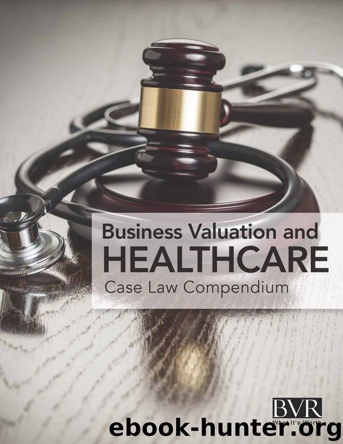 BVR's Business Valaution and Healthcare Case Law Compendium by Sylvia Golden