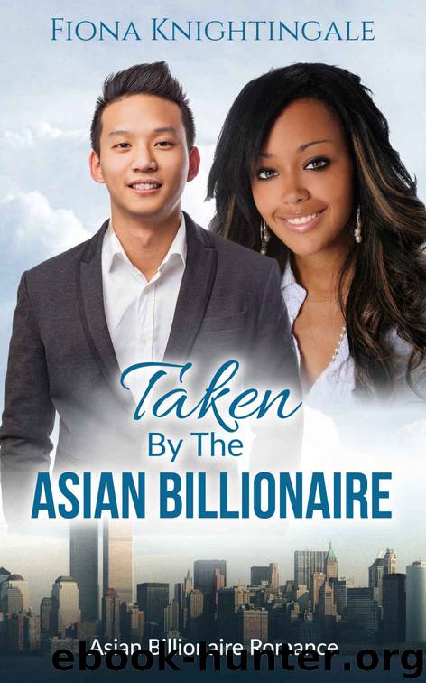 BWAM ROMANCE: Taken by the Asian Billionaire (BWAM Alpha Male Interracial Romance) (Contemporary African American Short Stories) by Fiona Knightingale