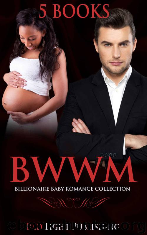 BWWM (Interracial African American Billionaire Baby Romance Marriage Urban): Billionaires Secret Baby Collection (Interracial African American Romance Urban Baby Romance Short Stories) by Red Light Publishing