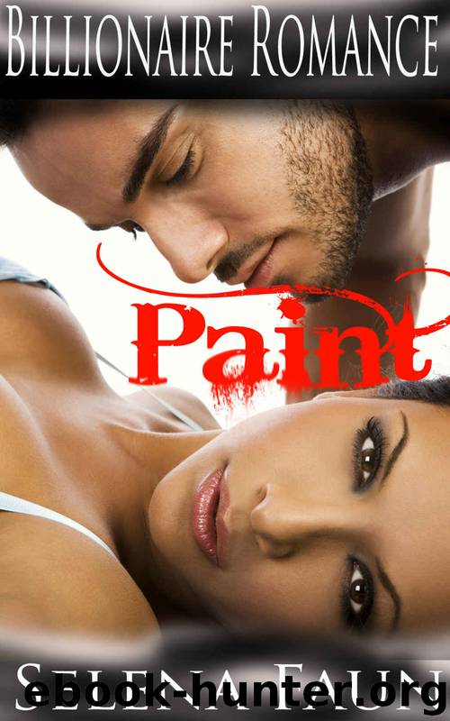 BWWM Billionaire Romance : Paint (A BBW Interacial Rags to Riches Romance) by Selena Faun