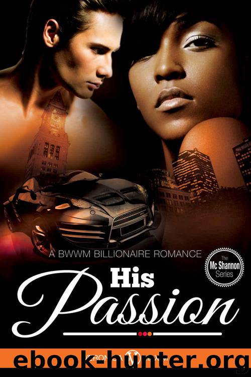 BWWM Billionaire: His Passion (Alpha Billionaire Interracial Love) (African American Contemporary Short Stories) (The McShannons Series) by Veronica Maxim